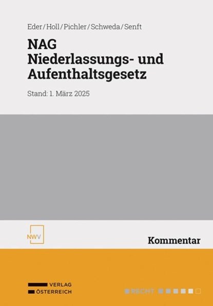 NAG - Niederlassungs- und Aufenthaltsgesetz, Karl Eder ; Lisa Holl ; Matthias Pichler ; Claudia Schweda - Gebonden - 9783708342733