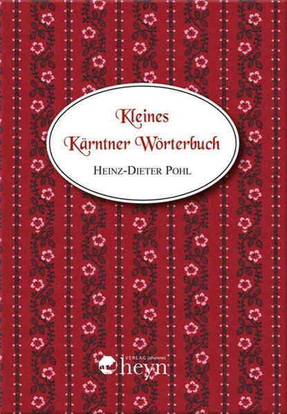 Kleines Kärntner Wörterbuch, Heinz-Dieter Pohl - Gebonden - 9783708402437
