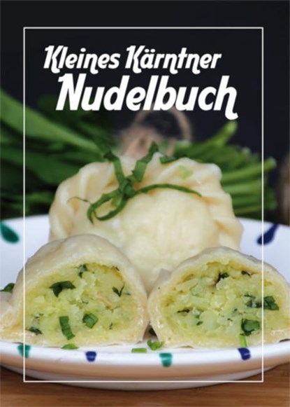 Kleines Kärntner Nudelbuch, Sandra Vogl - Gebonden - 9783708406350