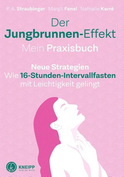 Der Jungbrunnen-Effekt. Mein Praxisbuch, P. A. Straubinger ; Margit Fensl ; Nathalie Karré - Paperback - 9783708807751