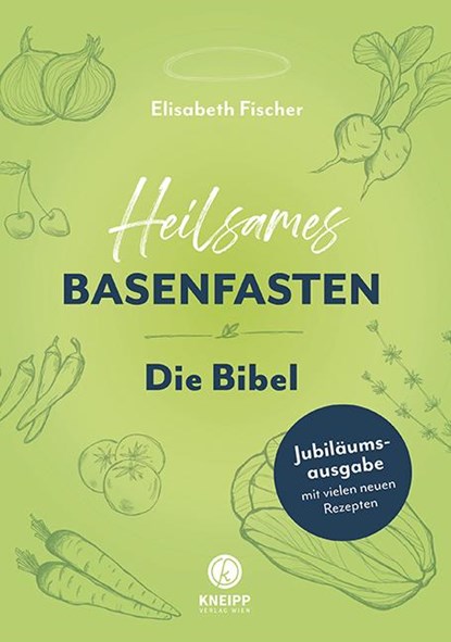 Heilsames Basenfasten - Die Bibel, Elisabeth Fischer - Gebonden - 9783708807898