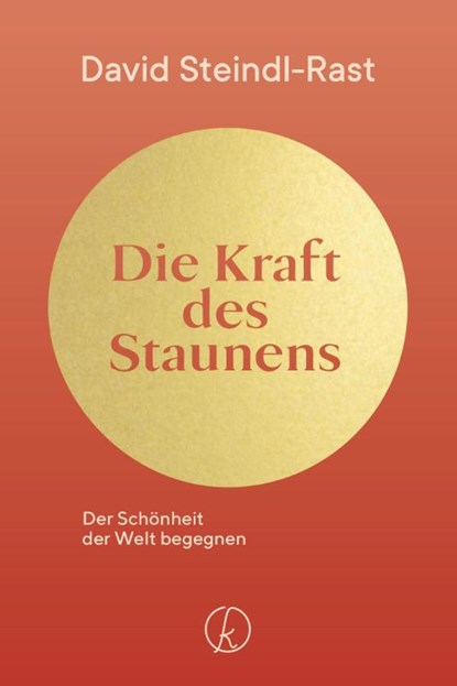 Die Kraft des Staunens, David Steindl-Rast - Gebonden - 9783708808260
