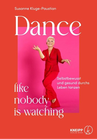 Dance, like nobody is watching, Susanne Kluge-Paustian - Paperback - 9783708808291