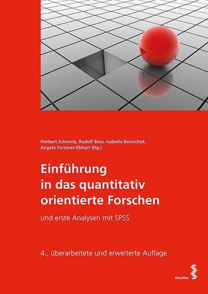 Einführung in das quantitativ orientierte Forschen, Herbert Schwetz ;  Rudolf Beer ;  Isabella Benischek ;  Angela Forstner-Ebhart - Paperback - 9783708914305