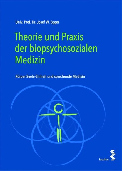 Theorie und Praxis der biopsychosozialen Medizin, Josef W. Egger - Gebonden - 9783708914985