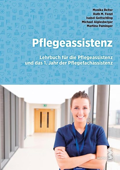 Pflegeassistenz, Monika Reiter ; Ruth M. Fenzl ; Isabel Gottschling ; Michael Aiglesberger - Paperback - 9783708924434