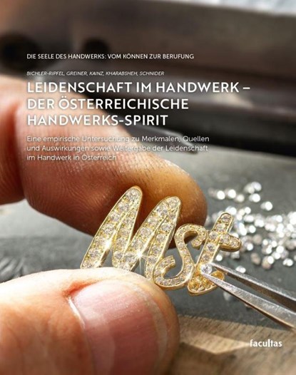 Leidenschaft im Handwerk - Der österreichische Handwerks-Spirit, Heidrun Bichler-Ripfel ; Viktoria Greiner ; Reinhard Kainz ; Radwan Kharabsheh - Paperback - 9783708925967