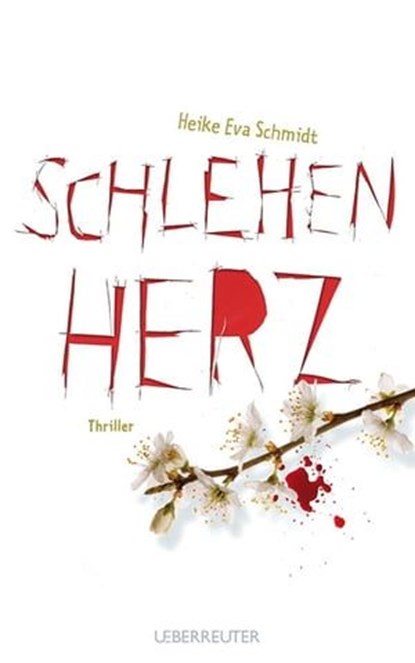 Schlehenherz, Heike Eva Schmidt - Ebook - 9783709000946