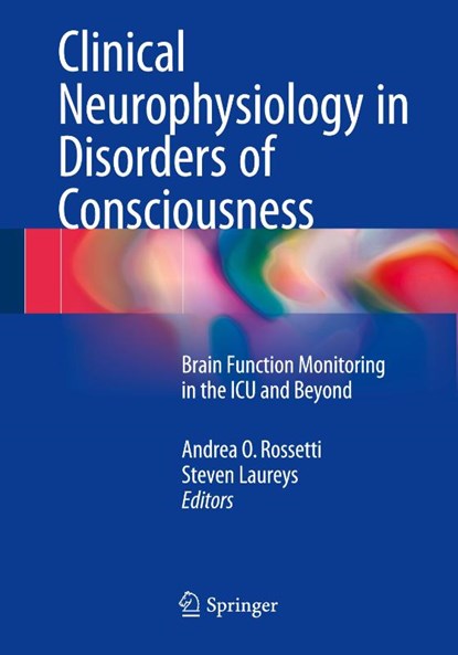 Clinical Neurophysiology in Disorders of Consciousness, Andrea O. Rossetti ; Steven Laureys - Paperback - 9783709116333
