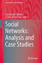 Social Networks: Analysis and Case Studies | Gunduz-Oeguducu, Sule ; Etaner-Uyar, A. Sima | 