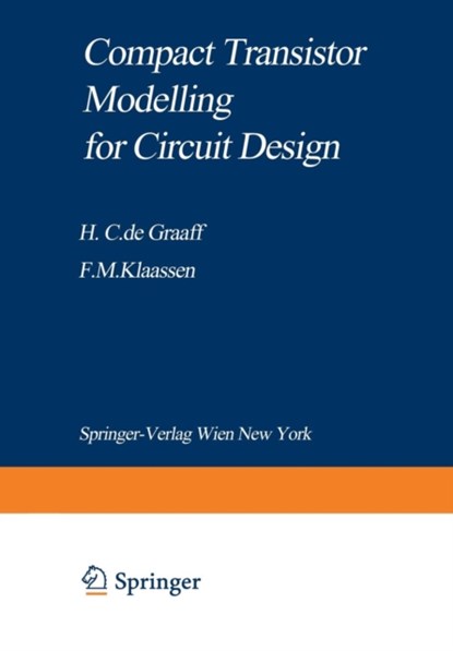 Compact Transistor Modelling for Circuit Design, Henk C. de Graaff ; Francois M. Klaassen - Paperback - 9783709190456