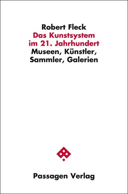 Das Kunstsystem im 21. Jahrhundert, Robert Fleck - Paperback - 9783709201558