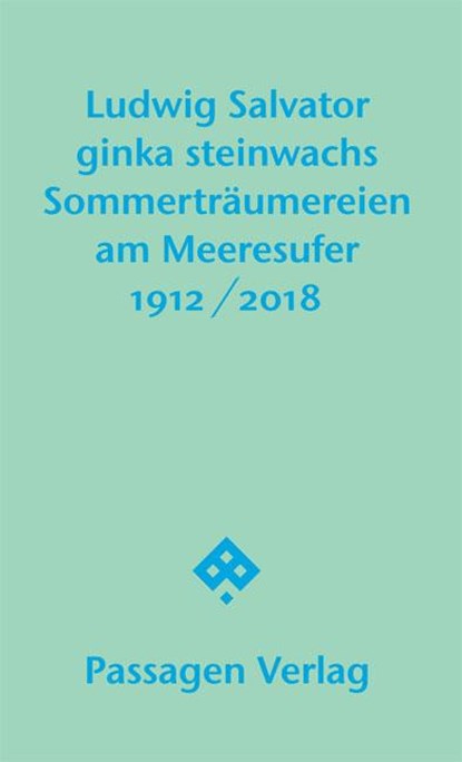 Sommerträumereien am Meeresufer, Ludwig Salvator ; Ginka Steinwachs - Paperback - 9783709203446