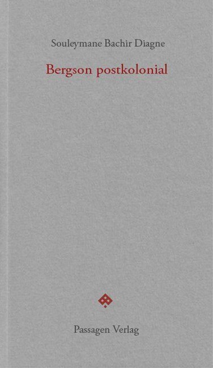 Bergson postkolonial, Souleymane Bachir Diagne - Paperback - 9783709204979