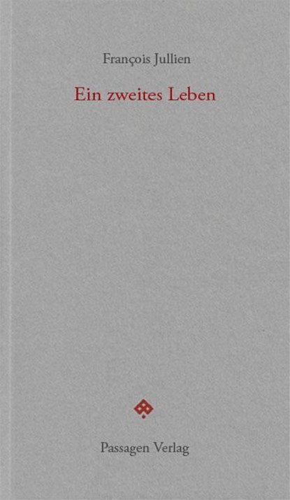 Ein zweites Leben, François Jullien - Paperback - 9783709205143