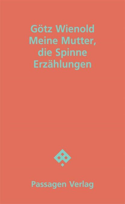 Meine Mutter, die Spinne, Götz Wienold - Paperback - 9783709205884