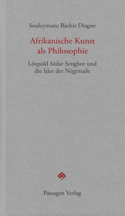 Afrikanische Kunst als Philosophie, Souleymane Bachir Diagne - Paperback - 9783709206157