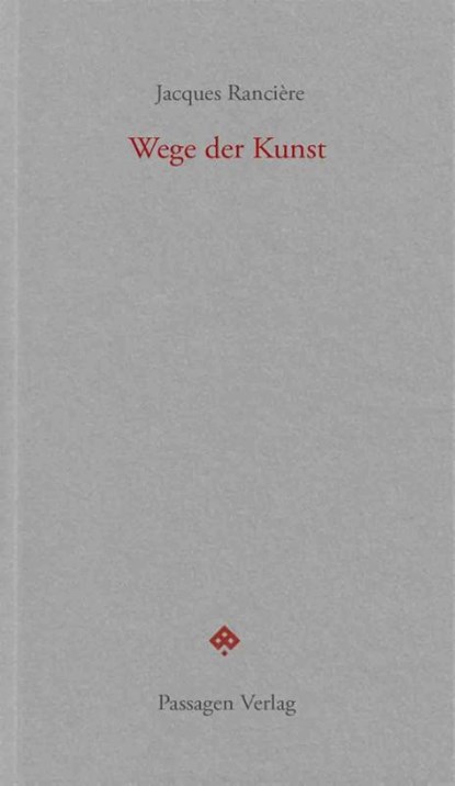 Wege der Kunst, Jacques Rancière - Paperback - 9783709206348