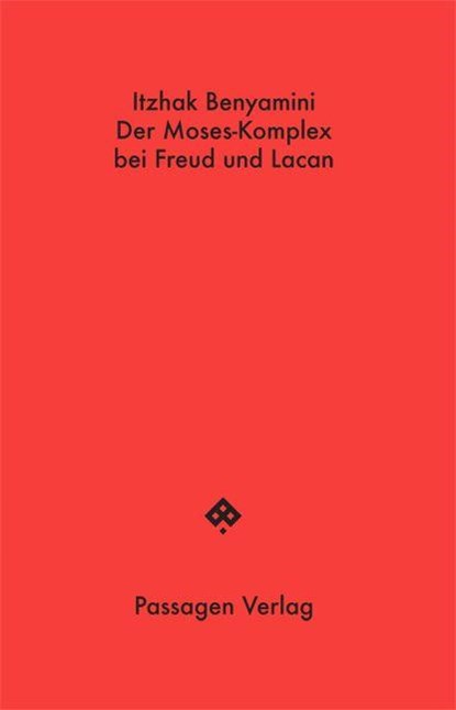Der Moses-Komplex bei Freud und Lacan, Itzhak Benyamini - Paperback - 9783709206355