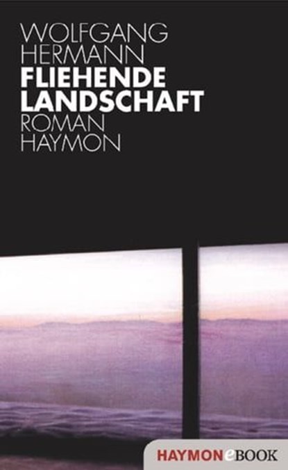 Fliehende Landschaft, Wolfgang Hermann - Ebook - 9783709935132