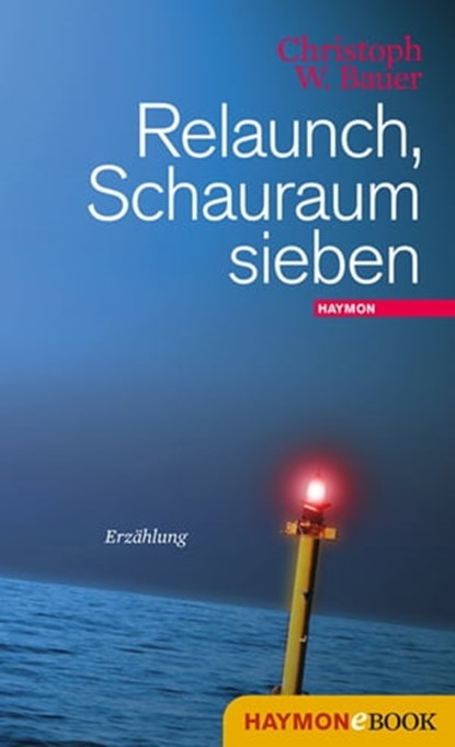 Relaunch, Schauraum sieben, Christoph W. Bauer - Ebook - 9783709935415