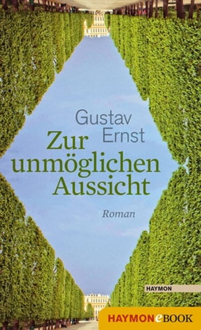 Zur unmöglichen Aussicht, Gustav Ernst - Ebook - 9783709936238