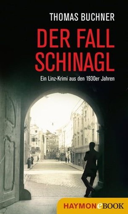 Der Fall Schinagl, Thomas Buchner - Ebook - 9783709937082