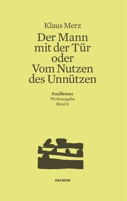 Der Mann mit der Tür oder Vom Nutzen des Unnützen, Klaus Merz - Ebook - 9783709937228