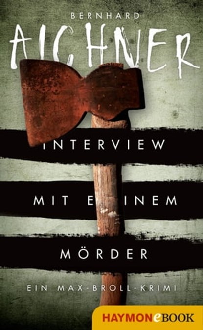 Interview mit einem Mörder, Bernhard Aichner - Ebook - 9783709937358
