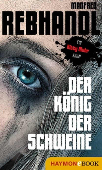 Der König der Schweine, Manfred Rebhandl - Ebook - 9783709937457