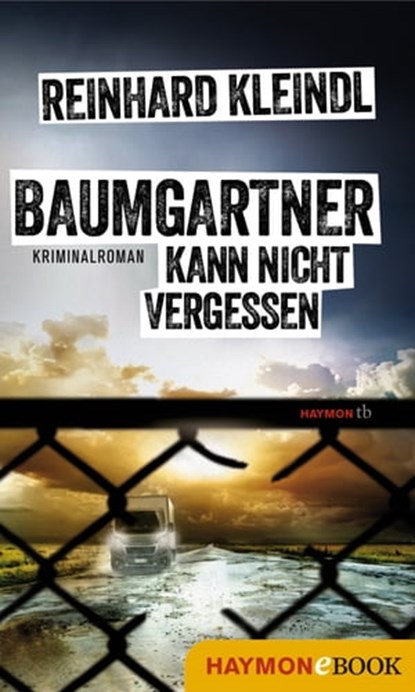 Baumgartner kann nicht vergessen, Reinhard Kleindl - Ebook - 9783709937549