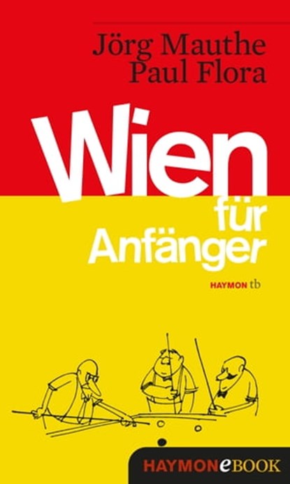 Wien für Anfänger, Jörg Mauthe - Ebook - 9783709937587