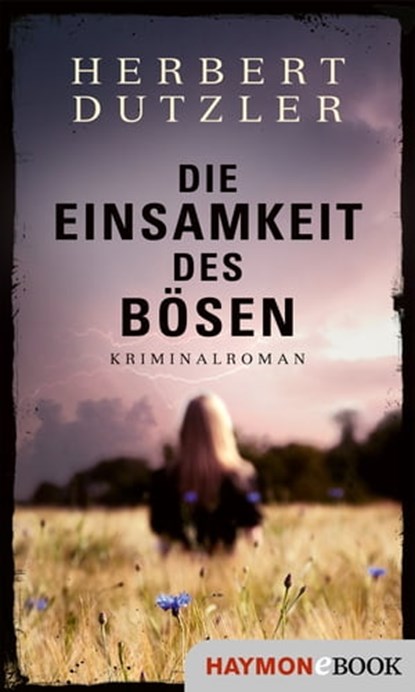 Die Einsamkeit des Bösen, Herbert Dutzler - Ebook - 9783709937617