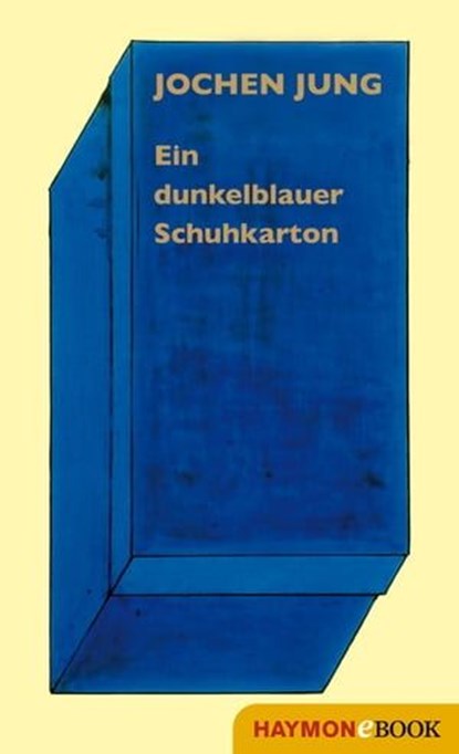 Ein dunkelblauer Schuhkarton, Jochen Jung - Ebook - 9783709937952