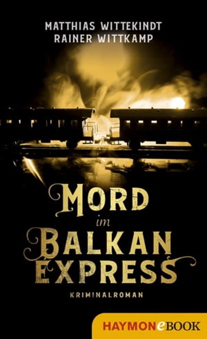 Mord im Balkanexpress, Matthias Wittekindt ; Rainer Wittkamp - Ebook - 9783709938539