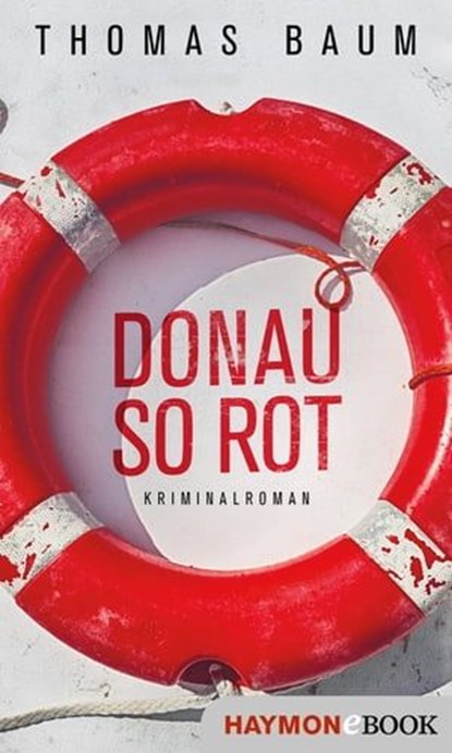 Donau so rot, Thomas Baum - Ebook - 9783709939383