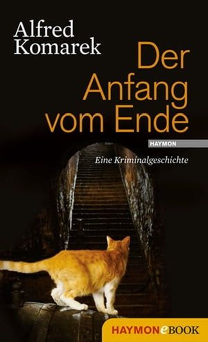 Der Anfang vom Ende, Alfred Komarek - Ebook - 9783709970515