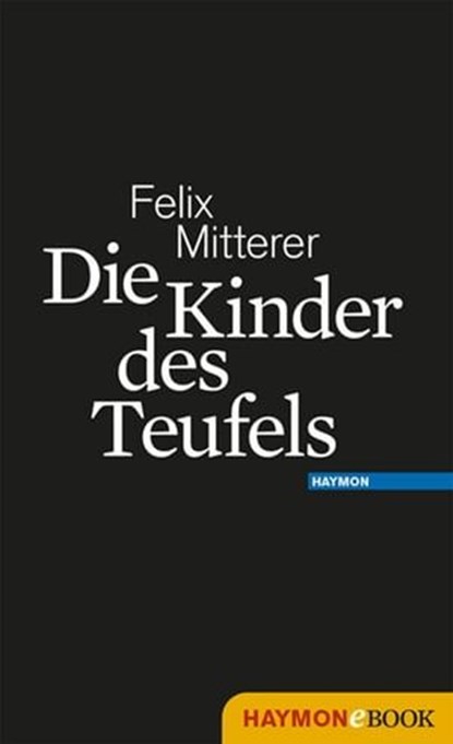 Die Kinder des Teufels, Felix Mitterer - Ebook - 9783709971109