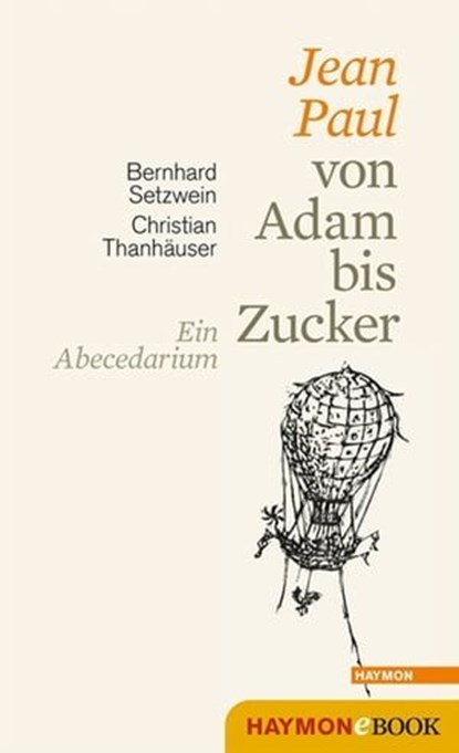 Jean Paul von Adam bis Zucker, Bernhard Setzwein - Ebook - 9783709971239