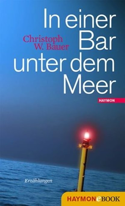 In einer Bar unter dem Meer, Christoph W. Bauer - Ebook - 9783709973066