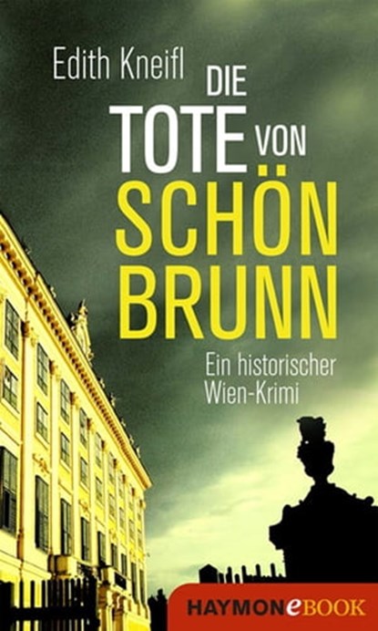 Die Tote von Schönbrunn, Edith Kneifl - Ebook - 9783709973301