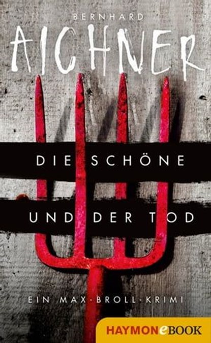 Die Schöne und der Tod, Bernhard Aichner - Ebook - 9783709974285