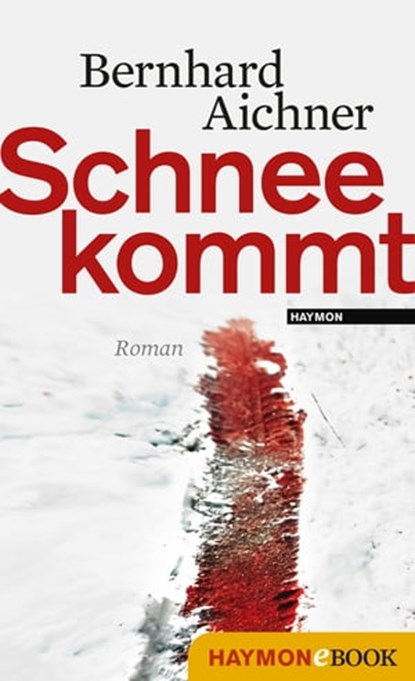 Schnee kommt, Bernhard Aichner - Ebook - 9783709974360