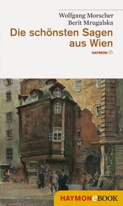 Die schönsten Sagen aus Wien, Wolfgang Morscher ; Berit Mrugalska - Ebook - 9783709974902