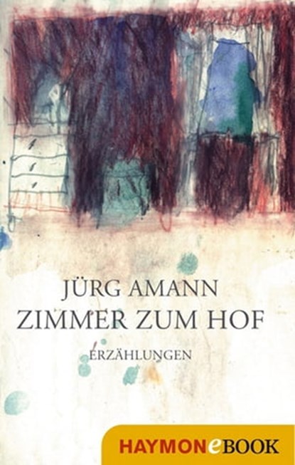Zimmer zum Hof, Jürg Amann - Ebook - 9783709975107