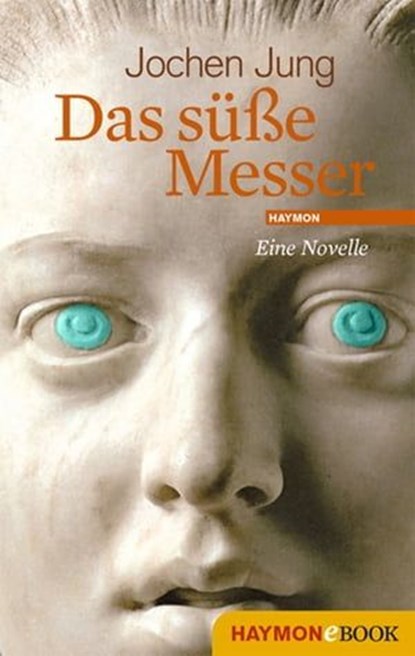 Das süße Messer, Jochen Jung - Ebook - 9783709975114