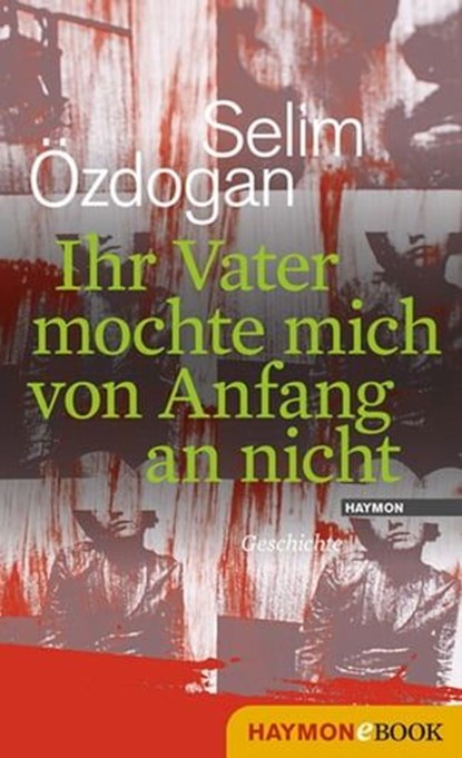 Ihr Vater mochte mich von Anfang an nicht, Selim Özdogan - Ebook - 9783709975718