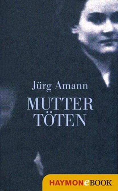Mutter töten, Jürg Amann - Ebook - 9783709976210