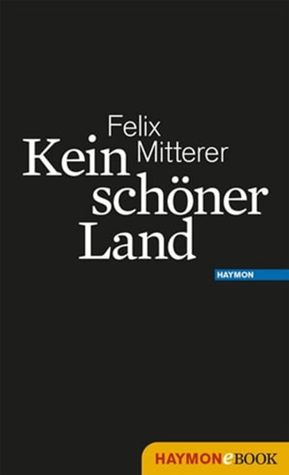Kein schöner Land, Felix Mitterer - Ebook - 9783709976302