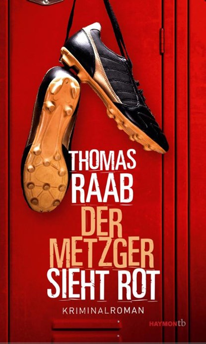 Der Metzger sieht rot, Thomas Raab - Paperback - 9783709979204